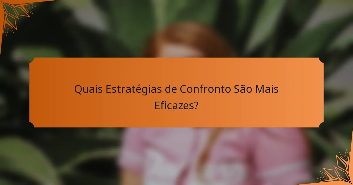 Quais Estratégias de Confronto São Mais Eficazes?